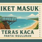 Tiket Masuk Teras Kaca Pantai Nguluran