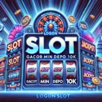 Slot Gacor Min Depo 10k