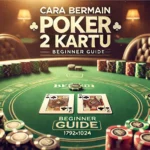 Cara Poker Dua Kartu