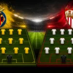 Prediksi Susunan Pemain Villarreal vs Sevilla
